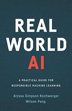 portada Real World ai: A Practical Guide for Responsible Machine Learning (en Inglés)