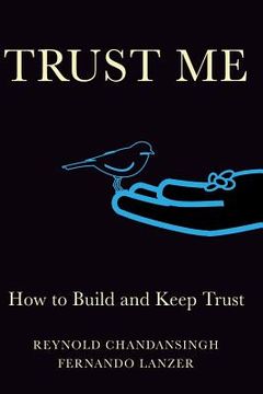 portada Trust Me: How to build and keep trust
