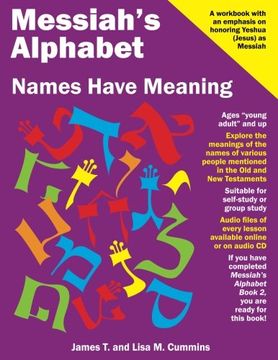 portada Messiah's Alphabet: Names Have Meaning: An Exploration of the Meanings of the Names of People Mentioned in the old and new Testaments (en Inglés)