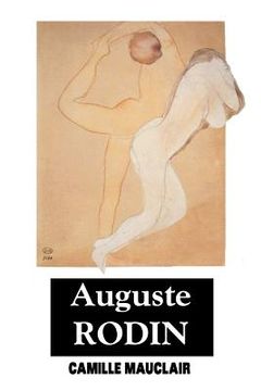 portada August Rodin: The Man - His Ideas - His Works (en Inglés)