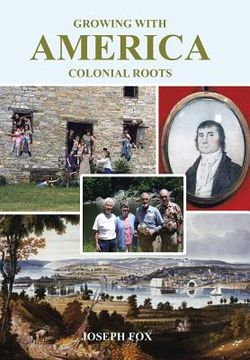 portada Growing with America-Colonial Roots (en Inglés)