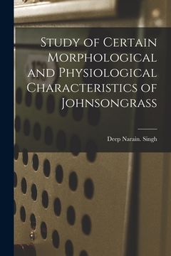 portada Study of Certain Morphological and Physiological Characteristics of Johnsongrass (en Inglés)