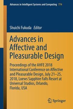 portada Advances in Affective and Pleasurable Design: Proceedings of the Ahfe 2018 International Conference on Affective and Pleasurable Design, July 21-25, 2 (en Inglés)