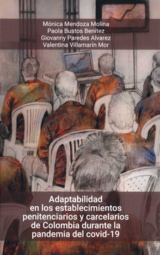 portada ADAPTABILIDAD EN LOS ESTABLECIMIENTOS PENITENCIARIOS Y CARCELARIOS DE COLOMBIA DURANTE LA PANDEMIA DEL COVID- (in Spanish)