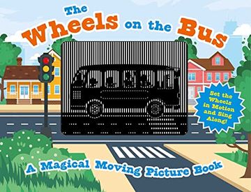 portada The Wheels on the Bus: A Sing-A-Long Moving Animation Book (Kid'S Songs, Nursery Rhymes, Animated Book, Children'S Book) 