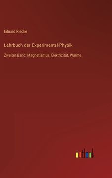 portada Lehrbuch der Experimental-Physik: Zweiter Band: Magnetismus, Elektrizität, Wärme (in German)