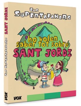 portada Els Supertafaners ho Volen Saber tot Sobre Sant Jordi (in Spanish)