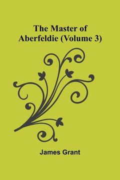 portada The Master of Aberfeldie (Volume 3) (in English)