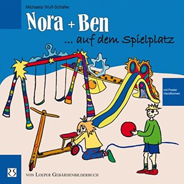 portada Nora und Ben auf dem Spielplatz: Aus der neuen Gebärden-Bilderbuch-Reihe "Nora und Ben" (en Alemán)