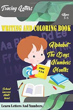 portada Learn Letters and Numbers abc 123 Writing and Coloring Book: A fun Book to Practice Writing for Kids Ages 3-5 for k-2 & k-3 Students, 110 Pages, 6x9 Inches 