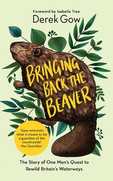 portada Bringing Back the Beaver: The Story of One Man's Quest to Rewild Britain's Waterways (in English)