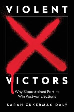 portada Violent Victors: Why Bloodstained Parties win Postwar Elections (Princeton Studies in International History and Politics, 196) (en Inglés)