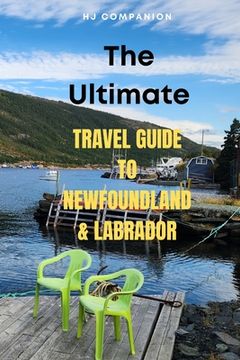 portada The Ultimate Travel Guide to Newfoundland & Labrador (in English)