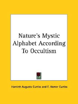 portada nature's mystic alphabet according to occultism (in English)