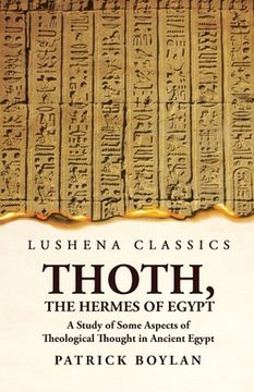 portada Thoth, the Hermes of Egypt A Study of Some Aspects of Theological Thought in Ancient Egypt (en Inglés)