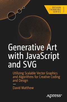 portada Generative Art with JavaScript and SVG: Utilizing Scalable Vector Graphics and Algorithms for Creative Coding and Design (en Inglés)