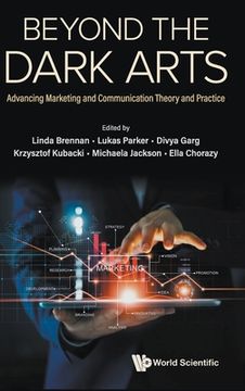 portada Beyond the Dark Arts: Advancing Marketing and Communication Theory and Practice (in English)