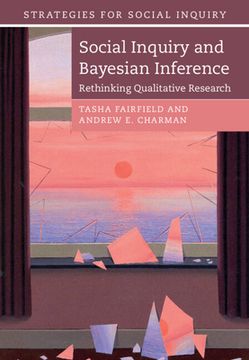 portada Social Inquiry and Bayesian Inference: Rethinking Qualitative Research (Strategies for Social Inquiry) 