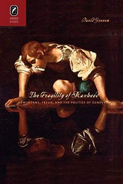 portada The Fragility of Manhood: Hawthorne, Freud, and the Politics of Gender (in English)