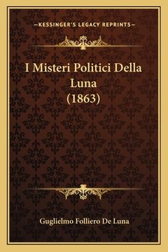 portada I Misteri Politici Della Luna (1863) (en Italiano)