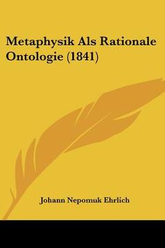 portada Metaphysik Als Rationale Ontologie (1841) (en Alemán)