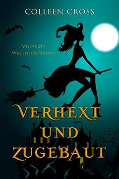 portada Verhext und Zugebaut: Verhexte Westwick-Krimis #1 (1) (en Alemán)