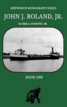 portada Shipwreck Monograph Series: John J. Boland, Jr.: Book One (en Inglés)