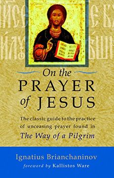 portada On the Prayer of Jesus: The Classic Guide to the Practice of Unceasing Prayer Found in the way of a Pilgrim (in English)
