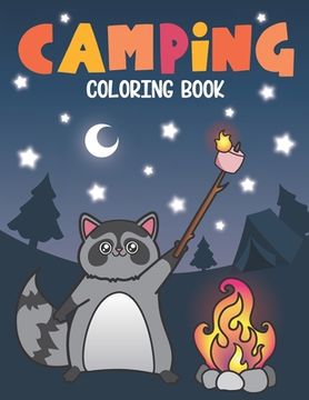 portada Camping Coloring Book: Of Cute Forest Wildlife Animals and Funny Camp Quotes - A S'mores Camp Coloring Outdoor Activity Book for Happy Camper (en Inglés)