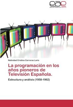 portada La Programacion En Los Anos Pioneros de Television Espanola.