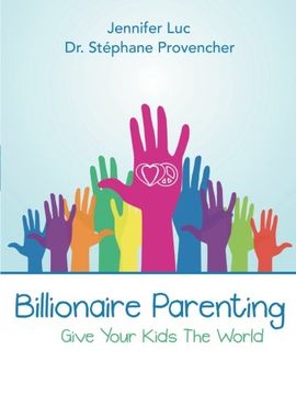 portada Billionaire Parenting: Give Your Kids the World (en Inglés)