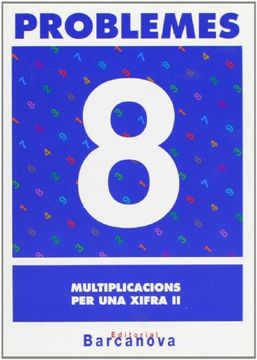 portada Problemes 8. Multiplicacions per una xifra II (Materials Educatius - Material Complementari Primària - Quaderns De Matemàtiques)