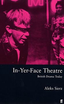 portada In-Yer-Face Theatre: British Drama Today (Theatre Books) (en Inglés)