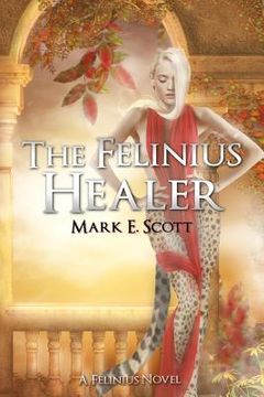 portada The Felinius Healer: A Felinius Novel (en Inglés)