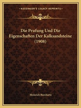portada Die Prufung Und Die Eigenschaften Der Kalksandsteine (1908) (en Alemán)