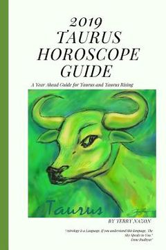 portada 2019 Taurus Horoscope Guide: A Year Ahead Guide for Taurus and Taurus Rising (en Inglés)