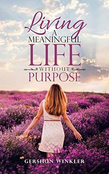 portada Living a Meaningful Life Without Purpose (in English)