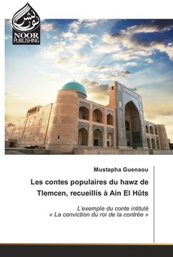 portada Les contes populaires du hawz de Tlemcen, recueillis à Ain El Hûts (en Francés)