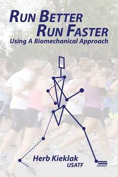 portada Run Better, Run Faster: Using a Biomechanical Approach (en Inglés)