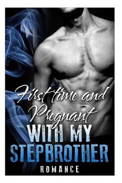 portada Romance: First Time and Pregnant With My Stepbrother