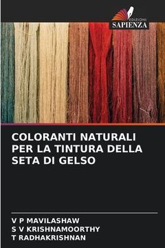 portada Coloranti Naturali Per La Tintura Della Seta Di Gelso (en Italiano)