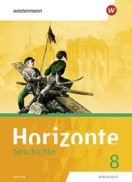 portada Horizonte - Geschichte: Ausgabe 2018 für Realschulen in Bayern: Schülerband 8 (en Alemán)