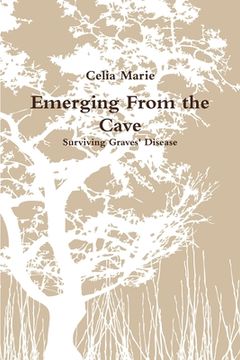portada Emerging From the Cave Surviving Graves' Disease (en Inglés)