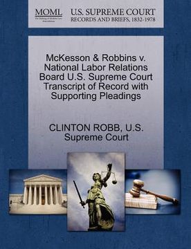 portada mckesson & robbins v. national labor relations board u.s. supreme court transcript of record with supporting pleadings