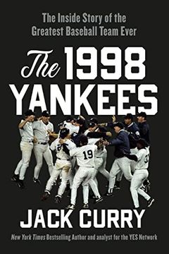 portada The 1998 Yankees: The Inside Story of the Greatest Baseball Team Ever 