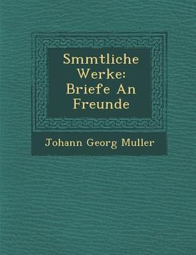 portada S Mmtliche Werke: Briefe an Freunde (in German)