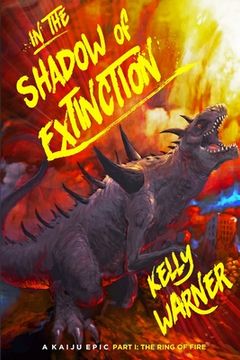 portada In the Shadow of Extinction - Part I: The Ring of Fire: A Kaiju Epic (en Inglés)