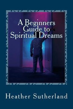 portada A Beginners Guide to Spiritual Dreams (en Inglés)