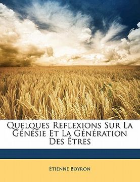 portada Quelques Reflexions Sur La Génésie Et La Génération Des Êtres (in French)