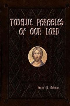 portada Twelve parables of our Lord: Illustrate and Illuminate (en Inglés)